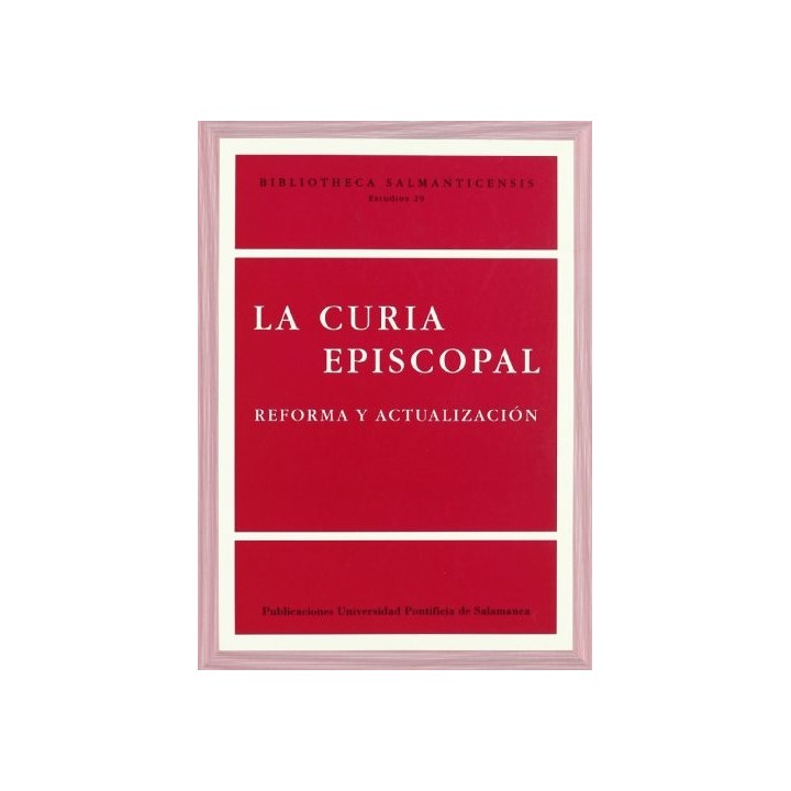 LA CURIA EPISCOPAL. Reforma y Actualizacion
